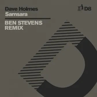 Samsara (Ben Stevens Remix) - D8 by Dave Holmes