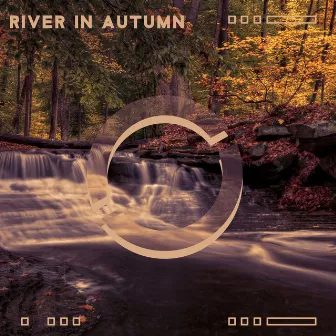 River in Autumn - Zen Garden Relaxing Music and Nature, Asian Far East Instruments for Meditation by Zen River Meditation