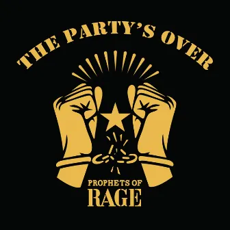 The Party's Over by Prophets Of Rage