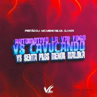 Automotivo La Vai Fogo Vs Cavucando Vs Senta pros Menor Maloka by DJ K011