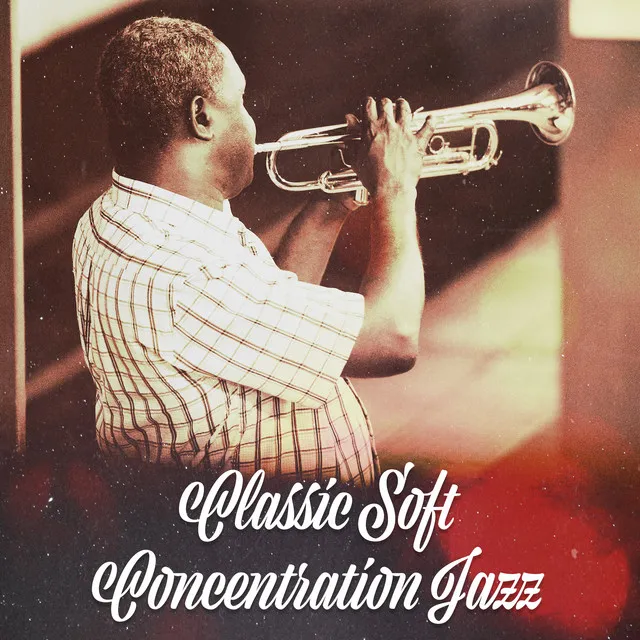 Classic Soft Concentration Jazz