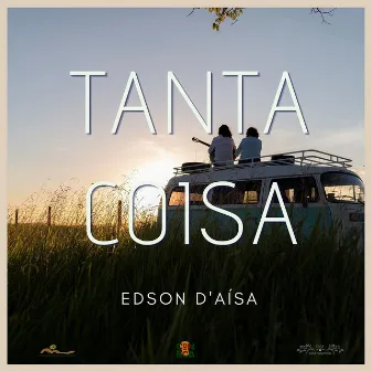 Tanta Coisa by Edson D'aísa