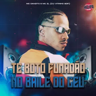 Te Boto Fumadão no Baile do Céu by MC Danzito