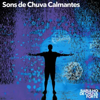 Sons de Chuva Calmantes by Barulho de Chuva Forte