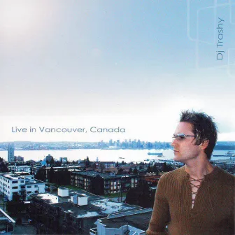 Live in Vancouver by DJ Trashy