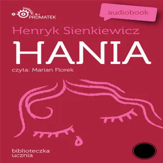 Henryk Sienkiewicz: Hania by Henryk Sienkiewicz