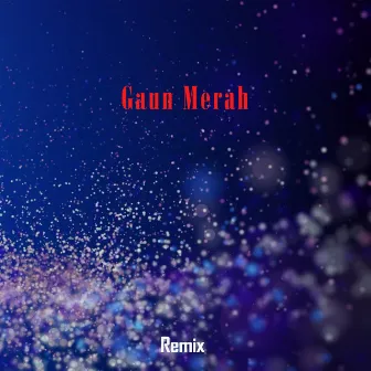 Gaun Merah (Remix Version) by DJ Icha