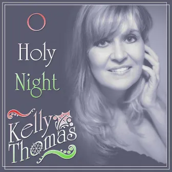 O Holy Night by Kelly Thomas