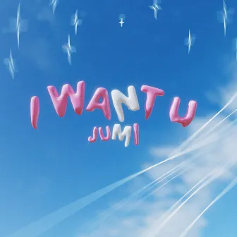 I WANT U by Jumi