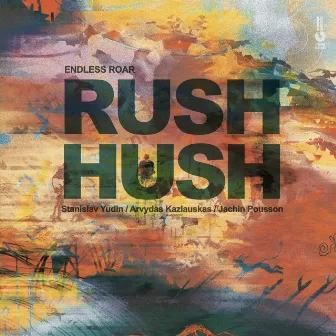 Rush Hush by Endless Roar