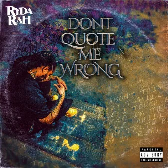 Don't Quote Me Wrong by Ryda Rah