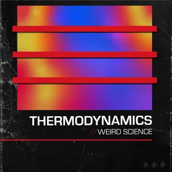 Thermodynamics by Weird Science