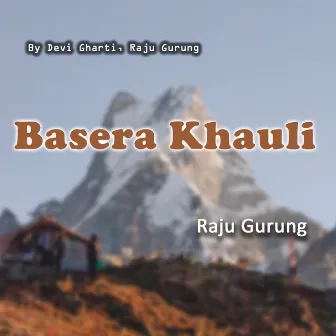 Basera Khauli by Raju Gurung