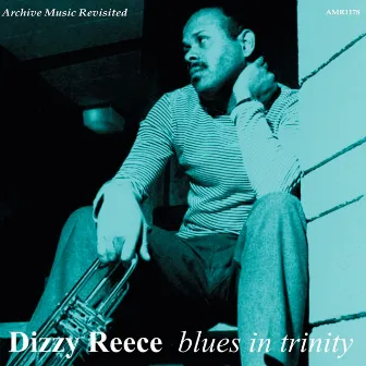 Blues In Trinity by Dizzy Reece