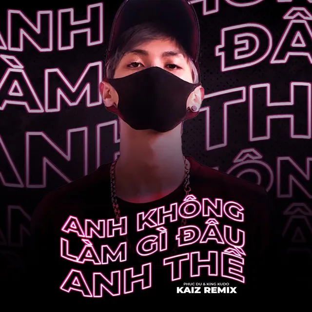 Anh Không Làm Gì Đâu Anh Thề (KAIZ Remix)