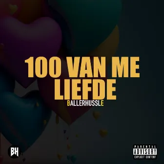 100 Van Me Liefde by Ballerhussle