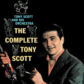 The Complete Tony Scott by Tony Scott And His Orchestra