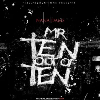 Mr 10 out of 10 by Nana Dams