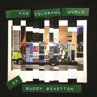 The Colorful World of Buddy Benetton by Buddy Leezle