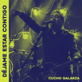 Déjame Estar Contigo by Cucho Galarza