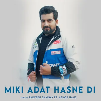 MIKI ADAT HASNE DI by Parveen Sharma