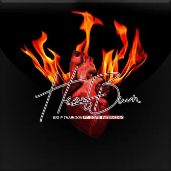 Heartburn by Big P Thaikoon