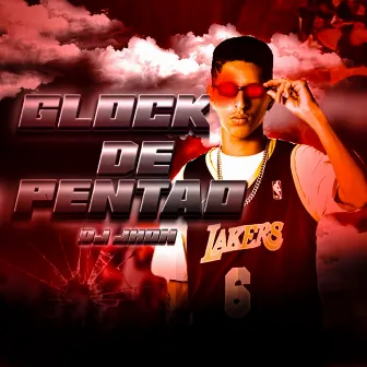 Glock de Pentão by DJ JHON