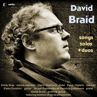 David Braid: Songs, Solos & Duos by David Braid