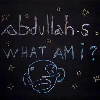 What Am I by Abdullah S