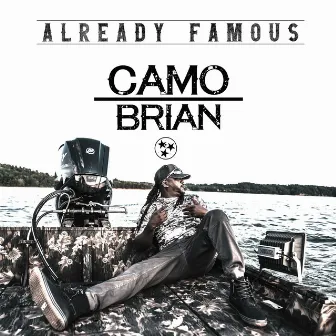 Already Famous by Camo Brian