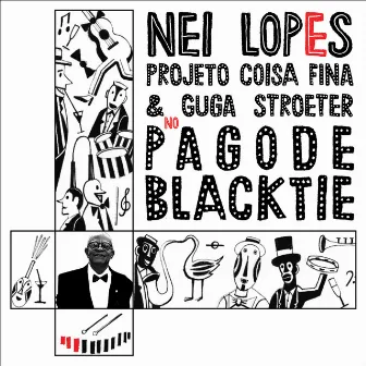 Nei Lopes, Projeto Coisa Fina e Guga Stroeter no Pagode Black Tie by Projeto Coisa Fina