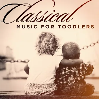 Classical Music for Toddlers by Unknown Artist