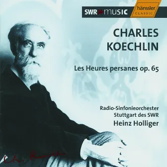 Koechlin: Les Heures Persanes, Op. 65Bis by Charles Koechlin