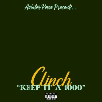 Keep It A 1000 by Clinch