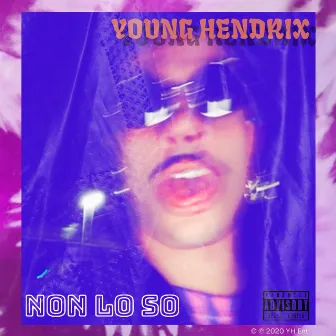 Non Lo So by Young Hendrix