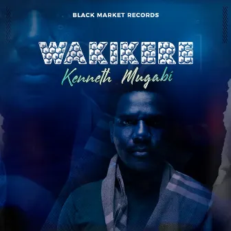 Wakikere by Kenneth Mugabi