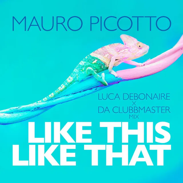 Like This Like That (Luca Debonaire X Da Clubbmaster Mix)