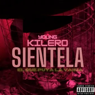 YOUNG KILERO (SIENTELA. BY EL QUE PUYA LA VAINA) by Elquepuyalavaina prod