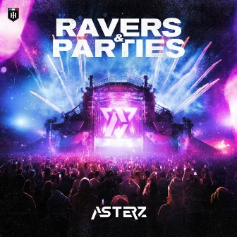 Ravers & Parties by Asterz