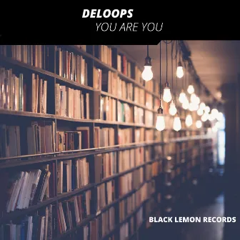 You Are You by Deloops