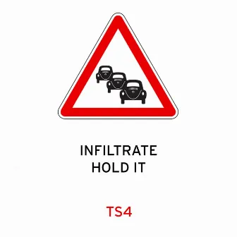 Infiltrate / Hold It by Traffic Signs