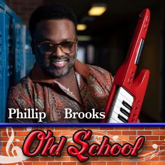 Old School by Phillip Brooks