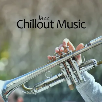 Jazz Chillout Music by Jazz Morning Playlist