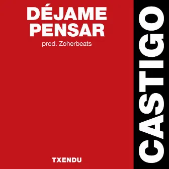 Déjame Pensar by Txendu