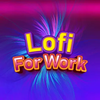 Relaxing Lofi HipHop For Work by Lofi Music For Work