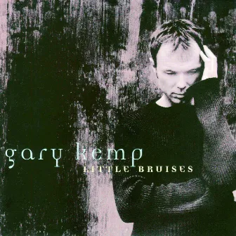 Little Bruises by Gary Kemp