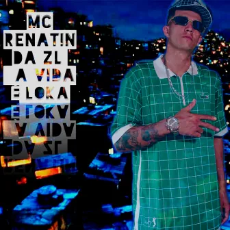 A Vida é Loka by Mc Renatin da ZL