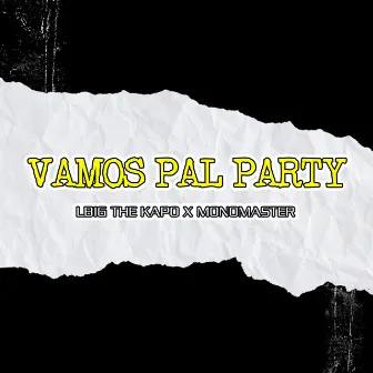 Vamos Pal Party by Lbig the kapo