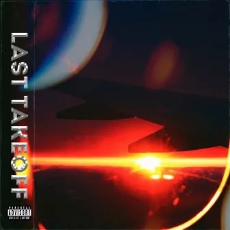 Last Takeoff by EVCLAZ PLAYA