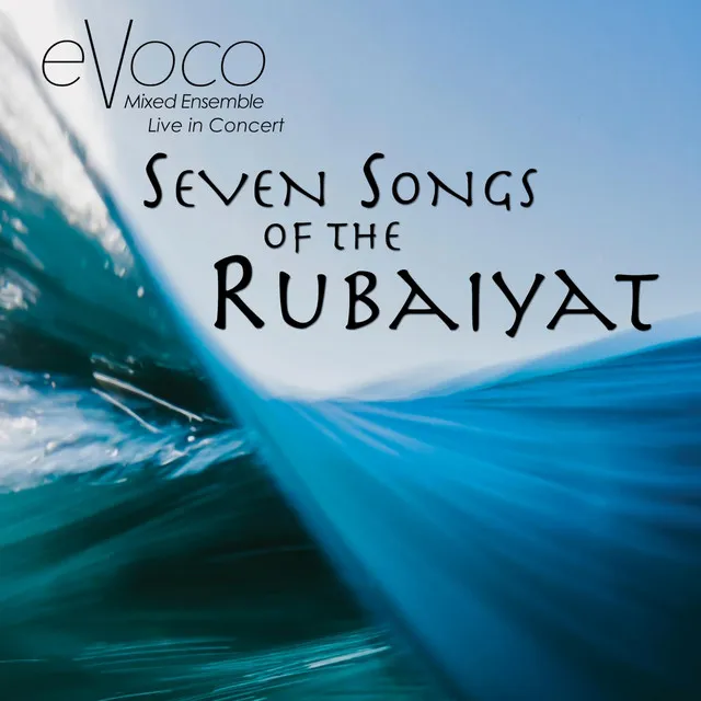 Seven Songs of the Rubaiyat